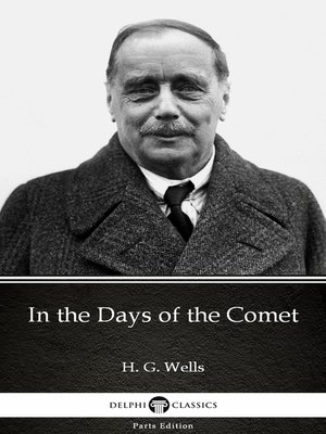 cover image of In the Days of the Comet by H. G. Wells (Illustrated)